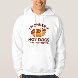 Ich frage mich, ob Hot Dogs auch an mich denken Hoodie