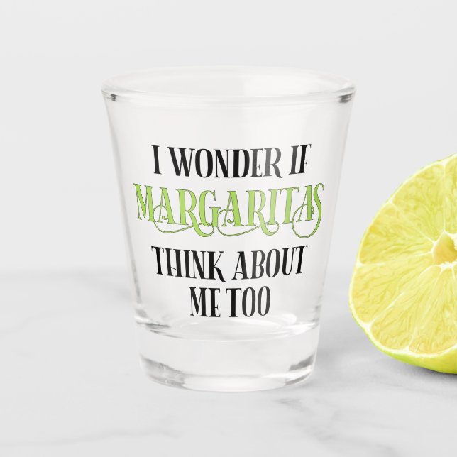 Ich frage mich, ob Margaritas auch an mich denken Schnapsglas (Vorderseite)