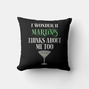 Ich frage mich, ob Martinis auch an mich denkt Kissen