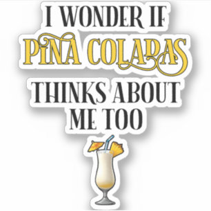 Ich frage mich, ob Pina Coladas auch an mich denkt Aufkleber