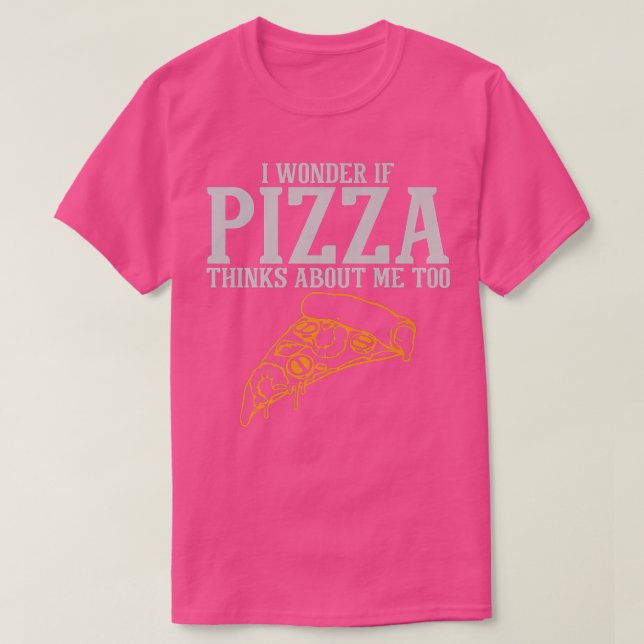 Ich frage mich, ob Pizza über mich zu sehr nachden T-Shirt (Design vorne)