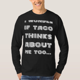 Ich frage mich, ob Taco Cinco De Mayo mexikanische T-Shirt