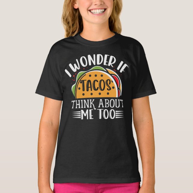 Ich frage mich, ob Tacos an mich denken zu Taco Jo T-Shirt (Vorderseite)