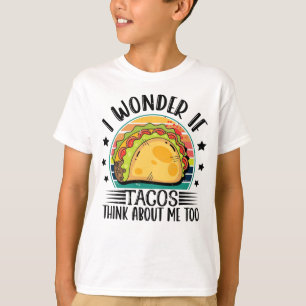 Ich frage mich, ob Tacos an mich denken zu Taco zw T-Shirt
