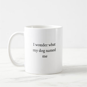 Ich frage mich, was mein Hund mich als Vintages Ge Kaffeetasse