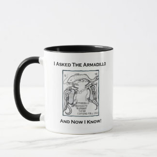 Ich fragte die Gürteltier-Tasse Tasse