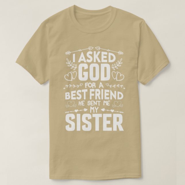 Ich Fragte Gott als besten Freund, den er mir gesc T-Shirt (Design vorne)