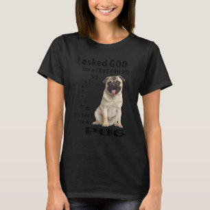 Ich Fragte Gott für einen echten Freund, also sand T-Shirt
