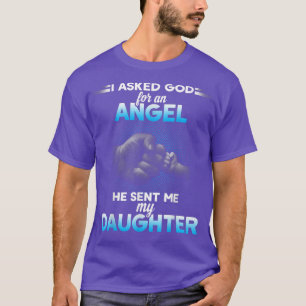 Ich fragte Gott für einen Engel, den er mir meine  T-Shirt