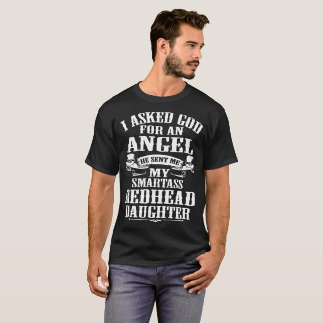 Ich fragte Gott für einen Engel, den er mir meine T-Shirt (Vorne ganz)