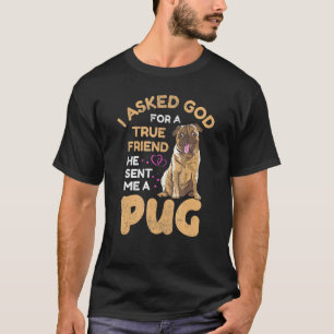 Ich Fragte Gott für einen wahren Freund Mops Besit T-Shirt
