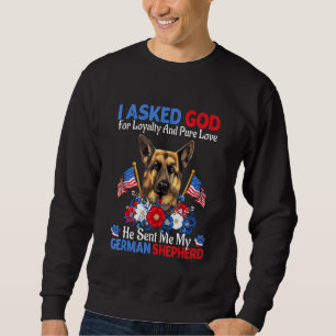 Ich Fragte Gott für Loyalität und reine Liebe Deut Sweatshirt