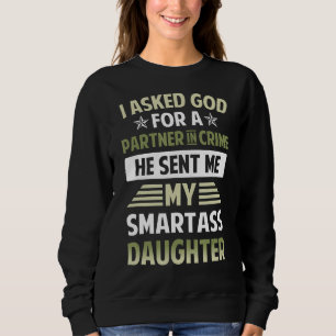 Ich Fragte Gott Partner in der Kriminalität, er sc Sweatshirt