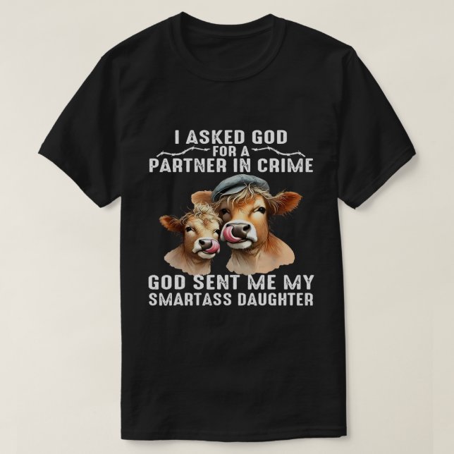 Ich Fragte Gott Partner in der Kriminalität, er sc T-Shirt (Design vorne)