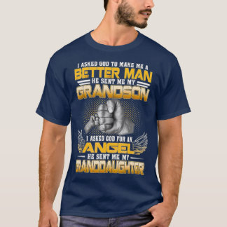 Ich Fragte Gott, um mich zu einem besseren Mensche T-Shirt