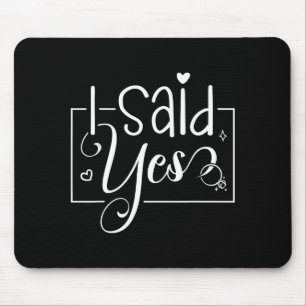 Ich fragte, ich sagte Ja Verlobungsanzeige Ankündi Mousepad