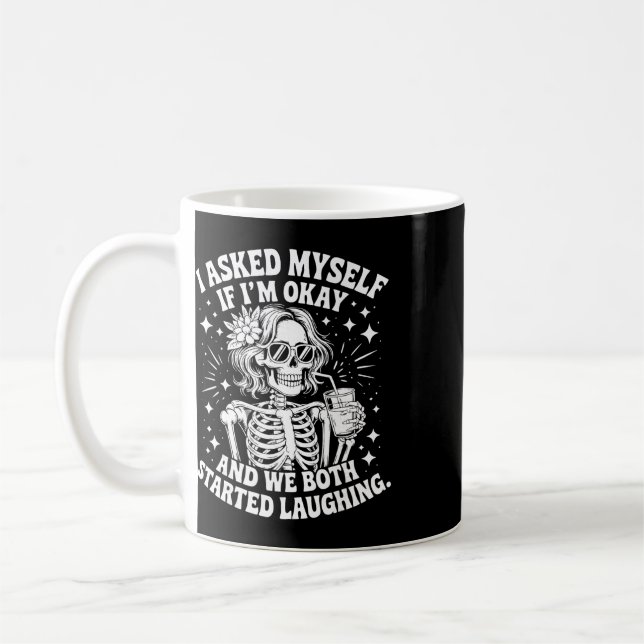 Ich fragte mich, ob ich okay bin und wir beide fin kaffeetasse (Links)