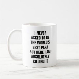 Ich fragte nie, um der Weltbeste Papa zu sein aber Kaffeetasse