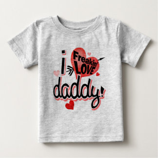 Ich Freakin LIEBE Daddy! Baby T-shirt