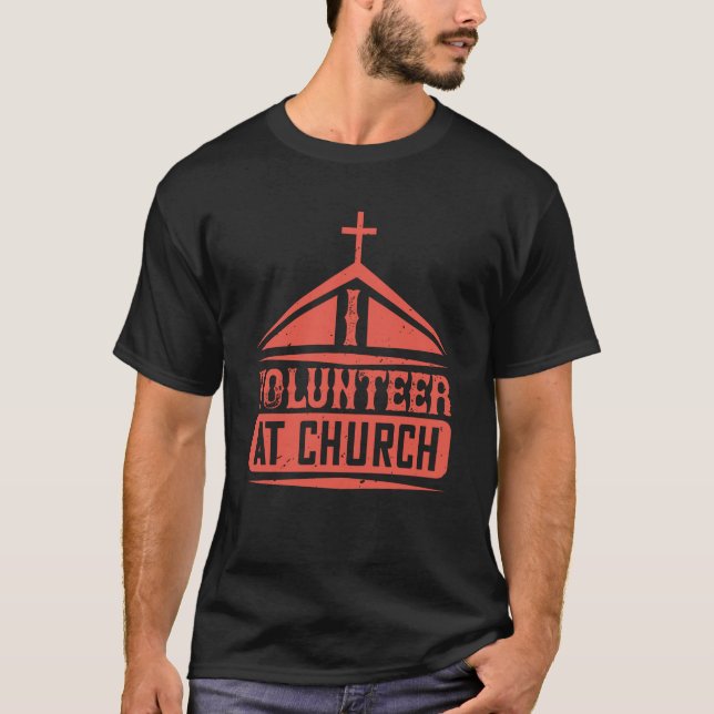 Ich Freiwillige in der Kirche T-Shirt (Vorderseite)