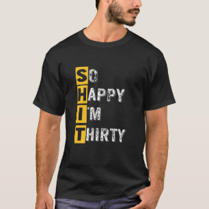Ich freue mich also, 30. Geburtstag dreissig Funny T-Shirt
