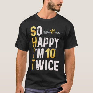 Ich freue mich also, dass ich zweimal 20 Geburtsta T-Shirt