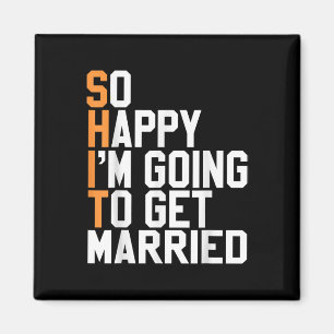 Ich freue mich also, Verheiratet Hochzeit Sarcasti Magnet