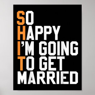 Ich freue mich also, Verheiratet Hochzeit Sarcasti Poster