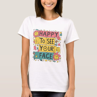 Ich freue mich, deinen Gesichtslehrer wieder zur S T-Shirt