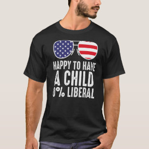 Ich freue mich, ein Kind 0 Liberale USA zu haben T-Shirt