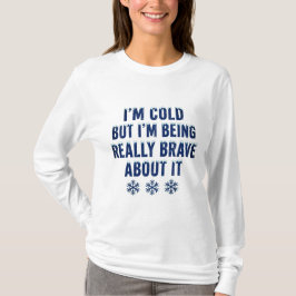 Ich friere, aber ich bin tapfer Minnesota T-Shirt