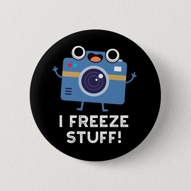 Ich friere Stuff Funny Camera Puff Dark BG Button (Vorderseite)