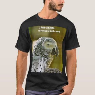 Ich fühle das Bedürfnis...das Bedürfnis nach Saug- T-Shirt