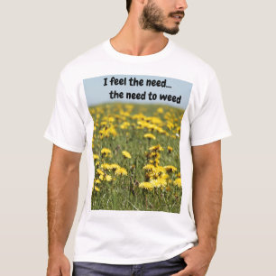 Ich fühle das Bedürfnis...das Bedürfnis nach T-Shi T-Shirt