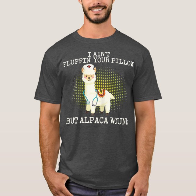Ich fühle Fluffin Ihrem Kissen, aber Alpaca Wunde T-Shirt (Vorderseite)