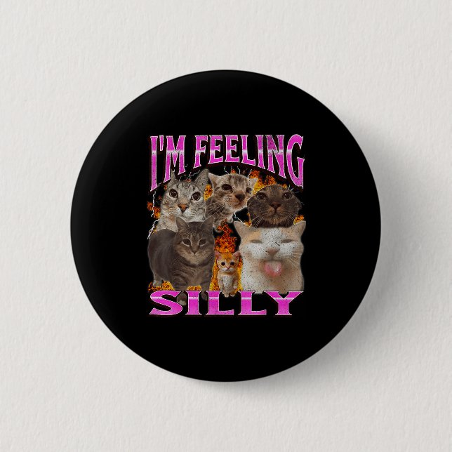 Ich fühle mich albern Lustige Katzen-Meme-Bootleg- Button (Vorderseite)