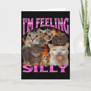 Ich fühle mich albern Lustige Katzen-Meme-Bootleg- Karte