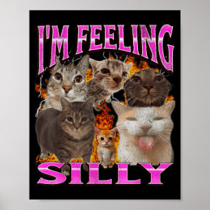 Ich fühle mich albern Lustige Katzen-Meme-Bootleg- Poster