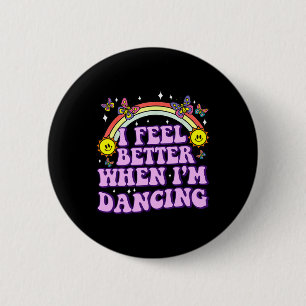 Ich fühle mich besser, wenn ich tanze Ballet Dance Button