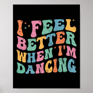 Ich fühle mich besser, wenn ich tanze Funny Dancer Poster