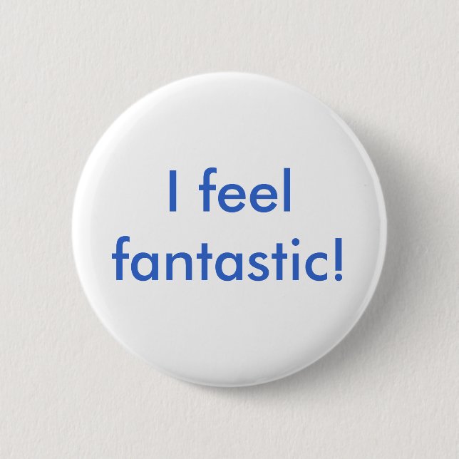 Ich fühle mich fantastisch! button (Vorderseite)