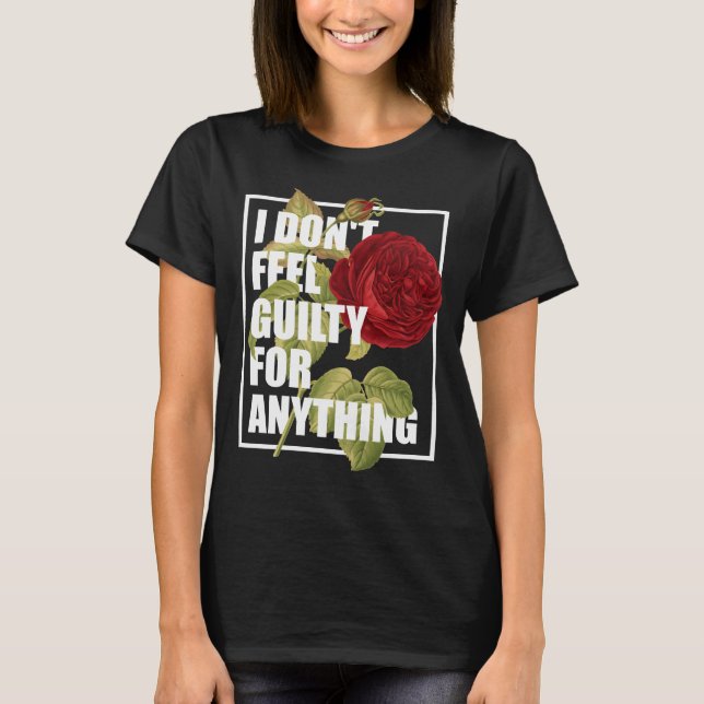 Ich fühle mich nicht schuldig wegen allem T-Shirt (Vorderseite)