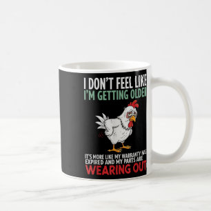Ich fühle mich nicht so, als würde ich älter werde kaffeetasse