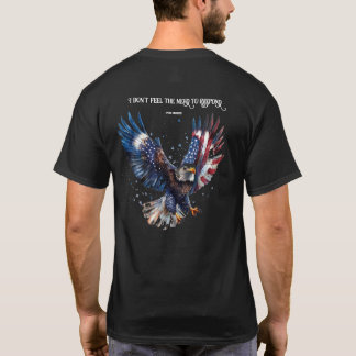 Ich fühle mich nicht verpflichtet, auf Patriotic T T-Shirt