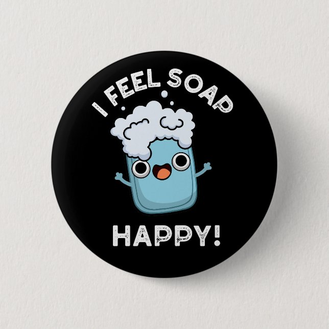 Ich fühle mich Seife glücklich Funny Happy Soap Pu Button (Vorderseite)