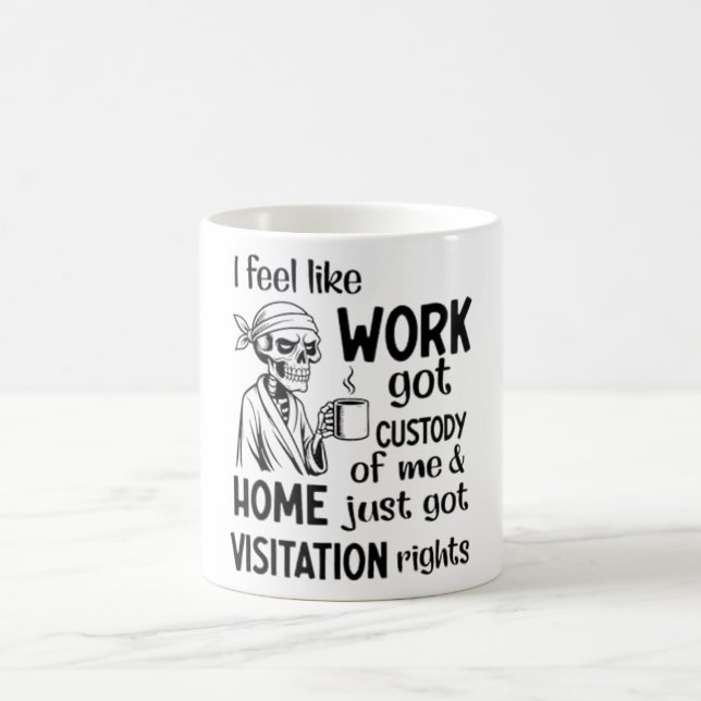 Ich fühle mich wie Arbeit Got Custody Anel Custody Kaffeetasse (Mittel)