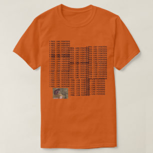 ICH FÜHLE MICH WIE PONTERS T-Shirt