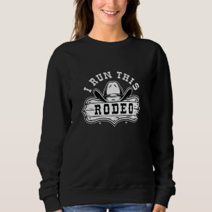 Ich führe dieses Rodeo Sweatshirt