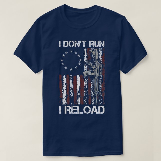 Ich führe keine "Reload Gun American Flag Patriots T-Shirt (Design vorne)