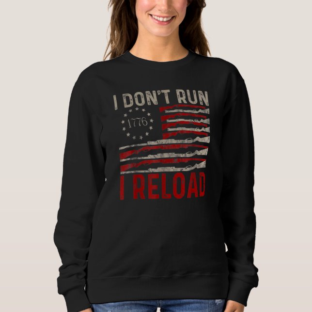 Ich führe keinen "Reload Pro Gun American Flag Pat Sweatshirt (Vorderseite)